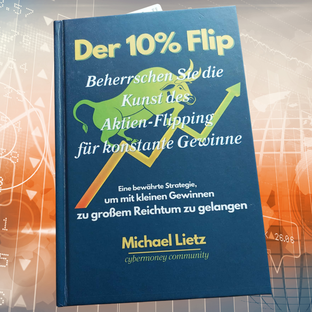 Der 10%-Flip: Wie du den Aktienmarkt überlistest und reich wirst, ohne es zu merken